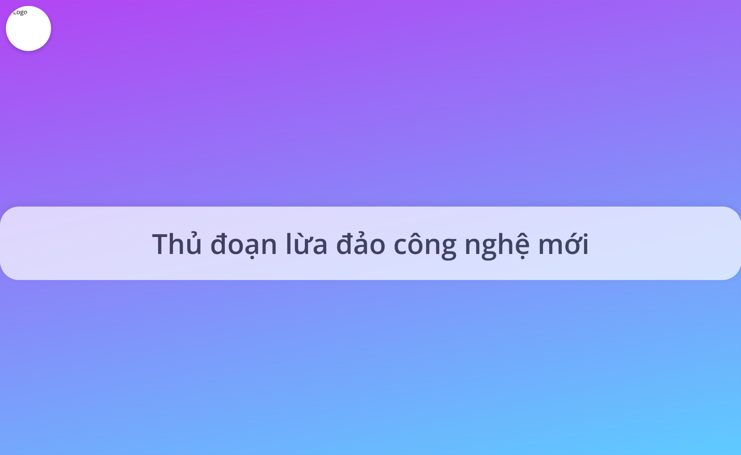 Thủ đoạn lừa đảo công nghệ mới